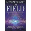 The Field : The Quest for the Secret Force of the Universe - Lynne McTaggart - Pa The Field : The Quest for the Secret Force of the Universe - Lynne McTaggart - Pa
