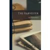 The Harvester - Gene Stratton-Porter The Harvester - Gene Stratton-Porter