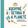 Kuchyně šetrná k planetě - Edwards Karen Kuchyně šetrná k planetě - Edwards Karen