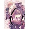 YOU ARE MY ALPHA YOU ARE MY ALPHA