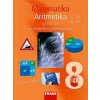 MATEMATIKA 8 ARITMETIKA UČEBNICE PRO ZÁKLADNÍ ŠKOLY A VÍCELETÁ GYMNÁZIA (Eduard Fuchs, Helena Binterová, Pavel Tlustý) MATEMATIKA 8 ARITMETIKA UČEBNICE PRO ZÁKLADNÍ ŠKOLY A VÍCELETÁ GYMNÁZIA (Eduard Fuchs, Helena Binterová, Pavel Tlustý)