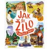 Jak se žilo v dávných dobách - Ben Hubbard Jak se žilo v dávných dobách - Ben Hubbard