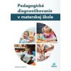 Pedagogické diagnostikovanie v MŠ (2. rozšírené vydanie) - Monika Miňová Pedagogické diagnostikovanie v MŠ (2. rozšírené vydanie) - Monika Miňová