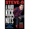 A Hard Kick in the Nuts: What I've Learned from a Lifetime of Terrible Decisions (David Peisner)(Brožovaná) A Hard Kick in the Nuts: What I've Learned from a Lifetime of Terrible Decisions (David Peisner)(Brožovaná)