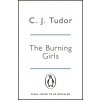 Burning Girls (C. J. Tudor)(Brožovaná) Burning Girls (C. J. Tudor)(Brožovaná)