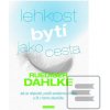 Lehkost bytí jako cesta… (Ruediger Dahlke) Lehkost bytí jako cesta… (Ruediger Dahlke)