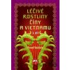 Léčivé rostliny Číny a Vietnamu - Pavel Valíček Léčivé rostliny Číny a Vietnamu - Pavel Valíček