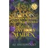 A Fae Coin Transported Me Into Another World and Now I'm the Gay Holy Maiden (AJ Sherwood,Katie Griffin)(Brožovaná) A Fae Coin Transported Me Into Another World and Now I'm the Gay Holy Maiden (AJ Sherwood,Katie Griffin)(Brožovaná)
