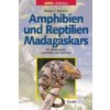 Amphibien und Reptilien Madagaskars, der Maskarenen, Seychellen und Komoren (Friedrich-Wilhelm Henkel,Wolfgang Schmidt)(Pevná) Amphibien und Reptilien Madagaskars, der Maskarenen, Seychellen und Komoren (Friedrich-Wilhelm Henkel,Wolfgang Schmidt)(Pevná)