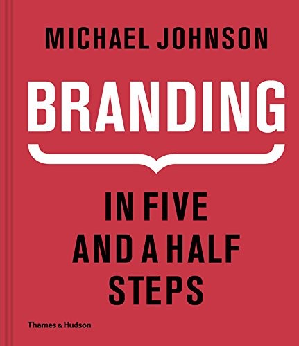 Branding. In Five and a Half Steps: The Defin- Michael Johnson