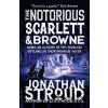 The Notorious Scarlett and Browne - Jonathan Stroud The Notorious Scarlett and Browne - Jonathan Stroud