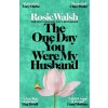 The One Day You Were My Husband The One Day You Were My Husband
