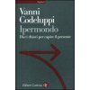 Ipermondo. Dieci chiavi per capire il presente Ipermondo. Dieci chiavi per capire il presente