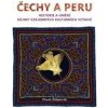 Čechy a Peru Historie a umění Dějiny vzájemných kulturních vztahů - Štěpánek Pavel Čechy a Peru Historie a umění Dějiny vzájemných kulturních vztahů - Štěpánek Pavel