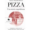 Pizza. Una storia napoletana. Pizzerie e pizzaiuoli tra fine Settecento e inizio Novecento (Antonio Mattozzi,Donatella Mattozzi)() Pizza. Una storia napoletana. Pizzerie e pizzaiuoli tra fine Settecento e inizio Novecento (Antonio Mattozzi,Donatella Mattozzi)()