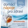 Domácí nápoje pro zdraví Domácí nápoje pro zdraví