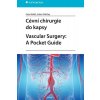 Cévní chirurgie do kapsy - Baláž Peter , Whitley Adam Cévní chirurgie do kapsy - Baláž Peter , Whitley Adam