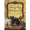 Year and a Day of Everyday Witchcraft Year and a Day of Everyday Witchcraft