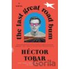 The Last Great Road Bum - Hector Tobar The Last Great Road Bum - Hector Tobar