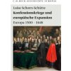 Konfessionskriege und europäische Expansion (Luise Schorn-Schütte)(Brožovaná) Konfessionskriege und europäische Expansion (Luise Schorn-Schütte)(Brožovaná)