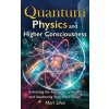 Quantum Physics and Higher Consciousness (Mari Silva)(Pevná) Quantum Physics and Higher Consciousness (Mari Silva)(Pevná)