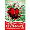 Na prahu nové civilizace - Markéta Šichtařová, Tomáš Zítko Na prahu nové civilizace - Markéta Šichtařová, Tomáš Zítko