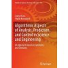 Algorithmic Aspects of Analysis, Prediction, and Control in Science and Engineering (Jaime Nava,Vladik Kreinovich)(Brožovaná) Algorithmic Aspects of Analysis, Prediction, and Control in Science and Engineering (Jaime Nava,Vladik Kreinovich)(Brožovaná)
