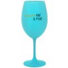 PSYCHO PAT&MAT - tyrkysový pohár na víno 350 ml PSYCHO PAT&MAT - tyrkysový pohár na víno 350 ml