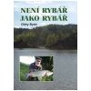 Není rybář jako rybář - Bystrc Oldry Není rybář jako rybář - Bystrc Oldry