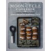 Moon Cycle Cookbook: A Holistic Nutrition Guide for a Well-Balanced Menstrual Cycle Moon Cycle Cookbook: A Holistic Nutrition Guide for a Well-Balanced Menstrual Cycle