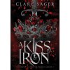 A Kiss of Iron (Clare Sager)(Pevná) A Kiss of Iron (Clare Sager)(Pevná)