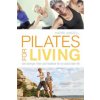 Pilates for Living (ANGELL HARRI)() Pilates for Living (ANGELL HARRI)()