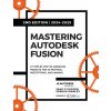 Mastering Autodesk Fusion 360 Edt.2 (2024-2025) (Joshua Manley)(Brožovaná) Mastering Autodesk Fusion 360 Edt.2 (2024-2025) (Joshua Manley)(Brožovaná)