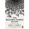From Bacteria to Bach and Back : The Evolution of Minds - Daniel C. Dennett From Bacteria to Bach and Back : The Evolution of Minds - Daniel C. Dennett