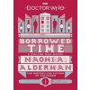 Doctor Who: Borrowed Time - Naomi Alderman, BBC Books Doctor Who: Borrowed Time - Naomi Alderman, BBC Books