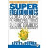 Superfreakonomics: Global Cooling, Patriotic Prostitutes, and Why Suicide Bombers Should Buy Life Insurance (Steven D. Levitt,Stephen J. Dubner)(Brožovaná) Superfreakonomics: Global Cooling, Patriotic Prostitutes, and Why Suicide Bombers Should Buy Life Insurance (Steven D. Levitt,Stephen J. Dubner)(Brožovaná)