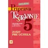 Príprava na Testovanie 5 – slovenský jazyk a literatúra - Kovárová D., Kurtulíková A. Príprava na Testovanie 5 – slovenský jazyk a literatúra - Kovárová D., Kurtulíková A.