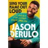 Sing Your Name Out Loud (Jason Derulo)(Pevná) Sing Your Name Out Loud (Jason Derulo)(Pevná)
