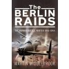 Berlin Raids (Brožovaná) Berlin Raids (Brožovaná)