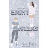 Eight Weeks (Joelina Falk)(Brožovaná) Eight Weeks (Joelina Falk)(Brožovaná)