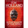 In The Shadow Of The Sword (Tom Holland)(Brožovaná) In The Shadow Of The Sword (Tom Holland)(Brožovaná)