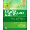 Nelson Pediatric Symptom-Based Diagnosis: Common Diseases and their Mimics (Robert M. Kliegman,Heather Toth,Brett J. Bordini,Donald Basel)() Nelson Pediatric Symptom-Based Diagnosis: Common Diseases and their Mimics (Robert M. Kliegman,Heather Toth,Brett J. Bordini,Donald Basel)()