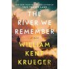 The River We Remember - William Kent Krueger The River We Remember - William Kent Krueger
