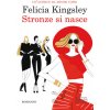 Stronze si nasce (Felicia Kingsley)(Brožovaná) Stronze si nasce (Felicia Kingsley)(Brožovaná)