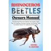 RHINOCEROS BEETLES RHINOCEROS BEETLES