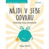 Nájdi v sebe odvahu - Poppy O’Neill Nájdi v sebe odvahu - Poppy O’Neill
