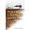 Poetry Changes Lives (Christopher Burn)(Brožovaná) Poetry Changes Lives (Christopher Burn)(Brožovaná)