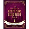 Unofficial Disney Parks Drink Recipe Book Unofficial Disney Parks Drink Recipe Book