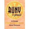 Runy v praxi - Edred Thorsson Runy v praxi - Edred Thorsson