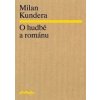 O hudbě a románu - Milan Kundera O hudbě a románu - Milan Kundera